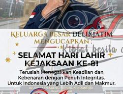 Media Delikjatim Mengucapkan Selamat Hari Lahir Kejaksaan Yang Ke-81 Untuk Indonesia Adil Dan Makmur