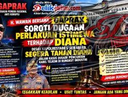 Praktisi Media Bersama GAPRAK Tantang Kapolrestabes Lakukan Penahanan Terhadap Diana, Hukum Jangan Diskriminatif